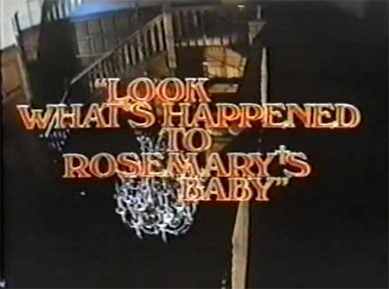 Look What’s Happened to Rosemary’s Baby (1976)